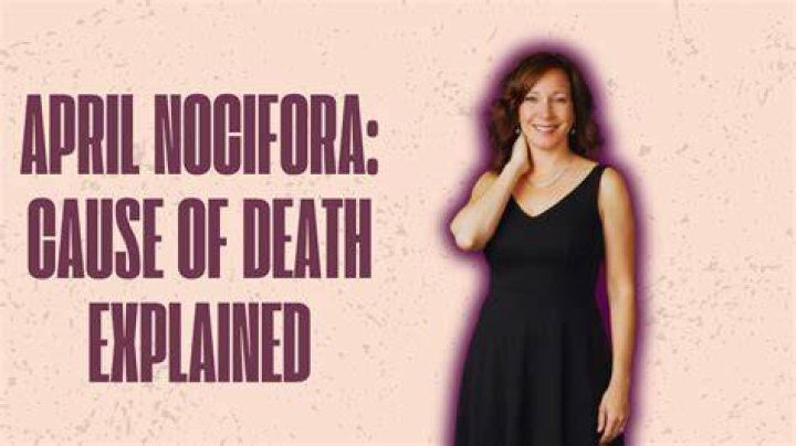 Unveiling The Truth Behind April Nocifora's Tragic Death And Its Impact