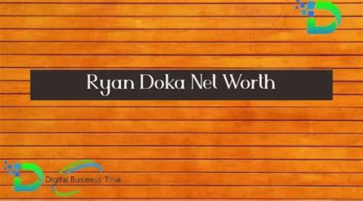 What is Ryan Doka Net Worth 2023 Bio, Wiki, Age, Fact, News, And More